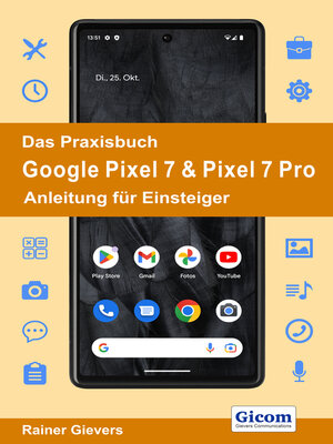 cover image of Das Praxisbuch Google Pixel 7 & Pixel 7 Pro--Anleitung für Einsteiger
